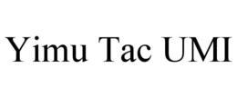 YIMU TAC UMI trademark