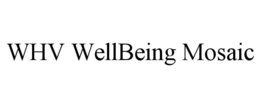 WHV WELLBEING MOSAIC trademark