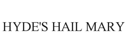 HYDE'S HAIL MARY trademark