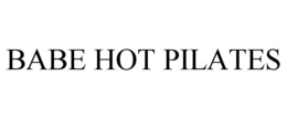 BABE HOT PILATES trademark