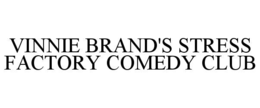 VINNIE BRAND'S STRESS FACTORY COMEDY CLUB trademark