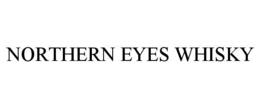 NORTHERN EYES WHISKY trademark