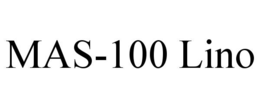 MAS-100 LINO trademark