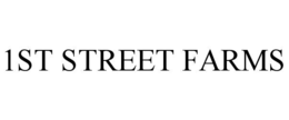 1ST STREET FARMS trademark