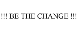 !!! BE THE CHANGE !!! trademark