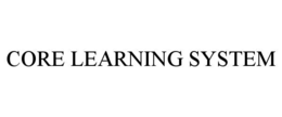 CORE LEARNING SYSTEM trademark