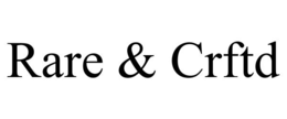 RARE & CRFTD trademark