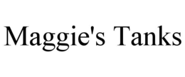 MAGGIE'S TANKS trademark
