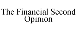 THE FINANCIAL SECOND OPINION trademark