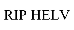 RIP HELV trademark