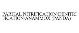 PARTIAL NITRIFICATION/DENITRIFICATION/ANAMMOX (PANDA) trademark