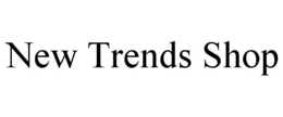 NEW TRENDS SHOP trademark