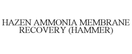 HAZEN AMMONIA MEMBRANE RECOVERY (HAMMER) trademark