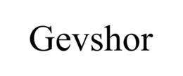 GEVSHOR trademark