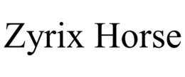 ZYRIX HORSE trademark