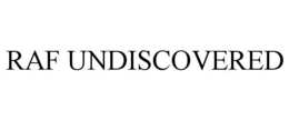 RAF UNDISCOVERED trademark