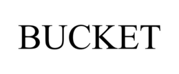 BUCKET trademark