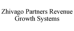 ZHIVAGO PARTNERS REVENUE GROWTH SYSTEMS trademark