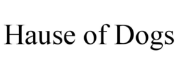 HAUSE OF DOGS trademark