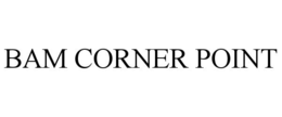 BAM CORNER POINT trademark