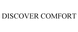 DISCOVER COMFORT trademark