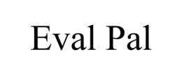 EVAL PAL trademark
