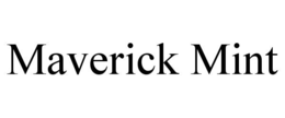 MAVERICK MINT trademark