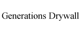 GENERATIONS DRYWALL trademark