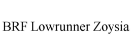 BRF LOWRUNNER ZOYSIA trademark