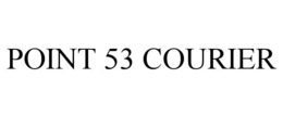 POINT 53 COURIER trademark