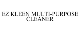 EZ KLEEN MULTI-PURPOSE CLEANER trademark