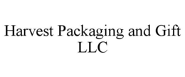 HARVEST PACKAGING AND GIFT LLC trademark