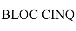 BLOC CINQ trademark