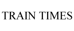TRAIN TIMES trademark