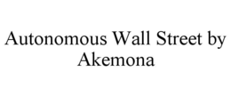 AUTONOMOUS WALL STREET BY AKEMONA trademark