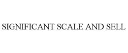 SIGNIFICANT SCALE AND SELL trademark