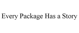EVERY PACKAGE HAS A STORY trademark