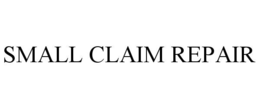 SMALL CLAIM REPAIR trademark