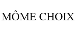 MÔME CHOIX trademark