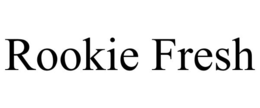 ROOKIE FRESH trademark
