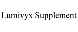 LUMIVYX SUPPLEMENT trademark