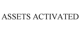 ASSETS ACTIVATED trademark