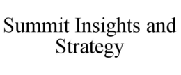 SUMMIT INSIGHTS AND STRATEGY trademark