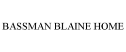 BASSMAN BLAINE HOME trademark