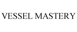 VESSEL MASTERY trademark