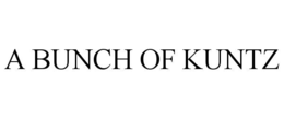A BUNCH OF KUNTZ trademark