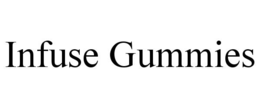 INFUSE GUMMIES trademark