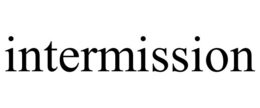 INTERMISSION trademark