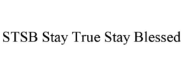 STSB STAY TRUE STAY BLESSED trademark