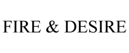 FIRE & DESIRE trademark